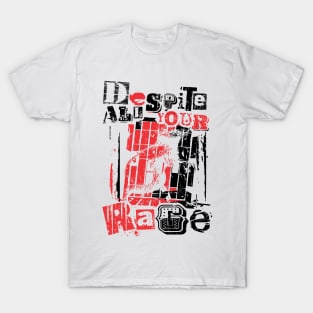 despite all your rage 105 T-Shirt